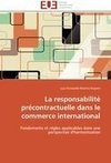 La responsabilité précontractuelle dans le commerce international