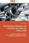 Thiadiazoles inhibiteurs de corrosion de l'acier en milieu acide