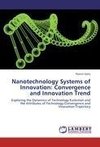 Nanotechnology Systems of Innovation: Convergence and Innovation Trend