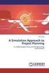 A Simulation Approach to Project Planning