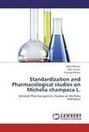 Standardization and Pharmacological studies on Michelia champaca L.