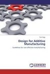 Design for Additive Manufacturing