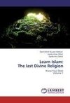 Learn Islam:  The last Divine Religion