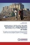 Utilization of Family Health Services in a Tribal District of India