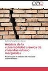 Análisis de la vulnerabilidad sísmica de viviendas urbano marginales