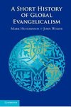 Hutchinson, M: Short History of Global Evangelicalism