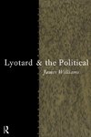 Williams, J: Lyotard and the Political