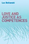 Boltanski, L: Love and Justice as Competences