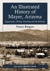 Burgess, N:  An Illustrated History of Mayer, Arizona