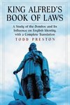 Preston, T:  King Alfred's Book of Laws