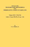 Abstracts of the Testamentary Proceedings of the Prerogative Court of Maryland. Volume XXIV, 1744-1746. Libers