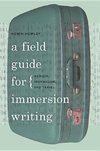 Hemley, R:  A Field Guide for Immersion Writing