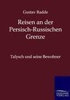 Reisen an der Russisch-Persischen Grenze