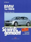 So wird's gemacht. BMW 1er Reihe von 9/04 bis 8/11