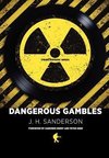 Dangerous Gambles