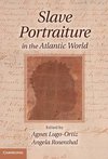 Lugo-Ortiz, A: Slave Portraiture in the Atlantic World