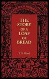 The Story of a Loaf of Bread