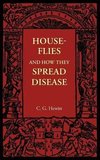 House-Flies and How They Spread Disease