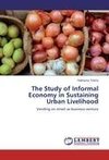 The Study of Informal Economy in Sustaining Urban Livelihood