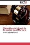 Visión ético-jurídica de la República Moral Martiana