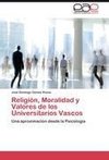 Religión, Moralidad y Valores de los Universitarios Vascos