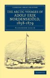 The Arctic Voyages of Adolf Erik Nordenskiold, 1858-1879