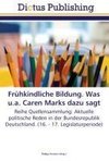 Frühkindliche Bildung. Was u.a. Caren Marks dazu sagt