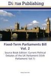 Fixed-Term Parliaments Bill Vol. 2