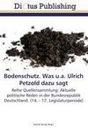 Bodenschutz. Was u.a. Ulrich Petzold dazu sagt