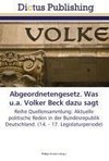 Abgeordnetengesetz. Was u.a. Volker Beck dazu sagt