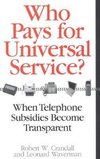 Crandall, R:  Who Pays for Universal Service?