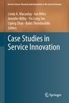 Case Studies in Service Innovation