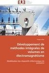 Développement de méthodes intégrales de volumes en électromagnétisme