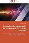 Impulsions femtosecondes façonnées pour le contrôle cohérent