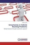 Uncertainty in Vehicle Routing Problems