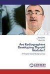 Are Radiographers Developing Thyroid Nodules?