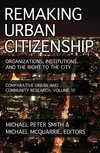 Smith, M: Remaking Urban Citizenship