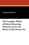 The Complete Works of Robert Browning