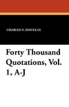 Forty Thousand Quotations, Vol. 1, A-J