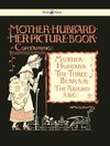 Mother Hubbard Her Picture Book - Containing Mother Hubbard, the Three Bears & the Absurd ABC - Illustrated by Walter Crane