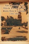 Los Protocolos de La Villa de Nuestra Senora Santa Anna de Camargo. 1762-1809.