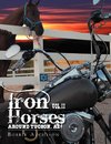 Iron Horses Around Tucson, AZ Vol. II