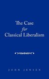 The Case for Classical Liberalism