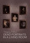 Dead Portraits in a Living Room