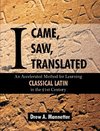 I Came, I Saw, I Translated: An Accelerated Method for Learning Classical Latin in the 21st Century