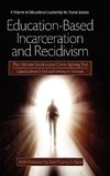 Education-Based Incarceration and Recidivism