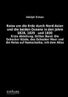 Reise um die Erde durch Nord-Asien und die beiden Oceane in den Jahre 1828, 1829   und 1830