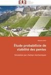 Étude probabiliste de stabilité des pentes