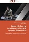 Impact de la crise ivoirienne sur la santé mentale des femmes