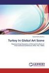 Turkey In Global Art Scene